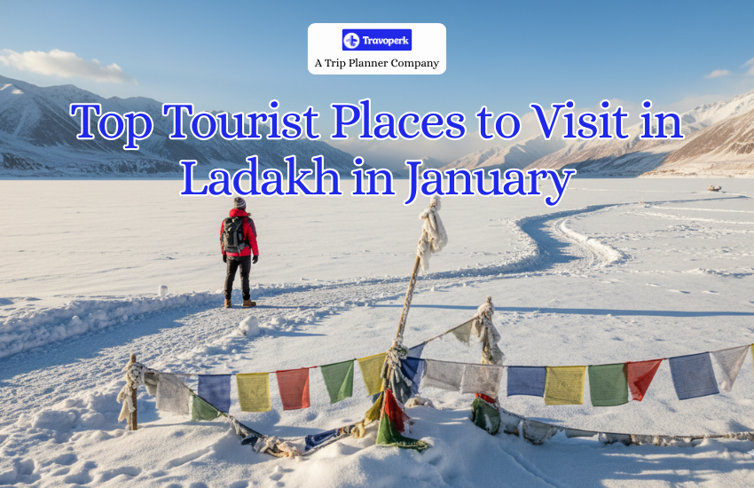 Best Places to Visit in Ladakh in January