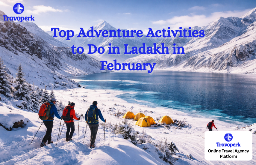 Top Adventure Activities to Do in Ladakh in February