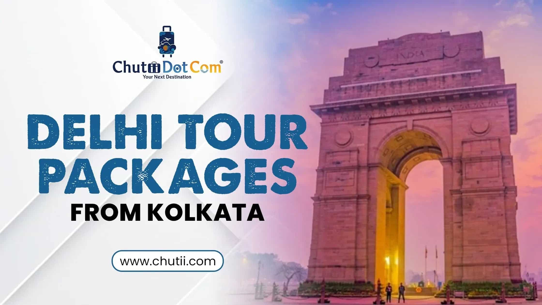 Delhi Tour Packages from Kolkata for Families & Couples